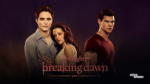 Prime Video: トワイライト・サーガ／ブレイキング・ドーン Part 1